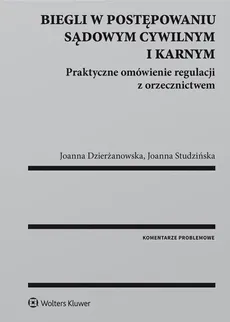 Biegli w postępowaniu sądowym cywilnym i karnym - Joanna Dzierżanowska, Joanna Studzińska