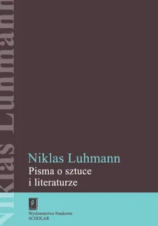 Pisma o sztuce i literaturze - Niklas Luhmann