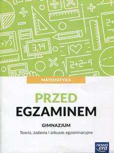 Matematyka Przed egzaminem Teoria, zadania i arkusze egzaminacyjne - Jerzy Janowicz