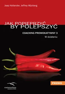 Coaching Prowokatywny 3 W działaniu - Outlet - Jaap Hollander