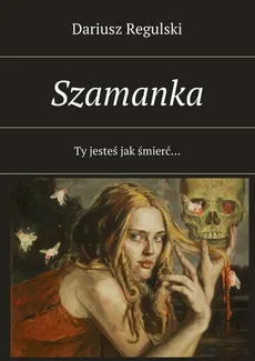 Szamanka - Dariusz Regulski