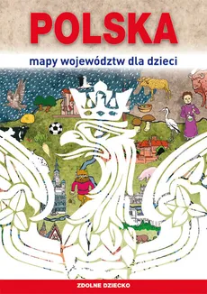 Polska Mapy województw dla dzieci - Beata Guzowska, Mateusz Jagielski, Grażyna Kujawa-Kamińska