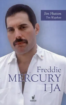 Freddie Mercury i ja - Jim Hutton, Tim Wapshott