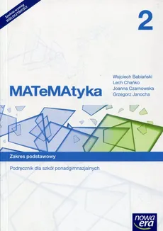 Matematyka 2 Podręcznik Zakres podstawowy - Wojciech Babiański, Lech Chańko, Joanna Czarnowska
