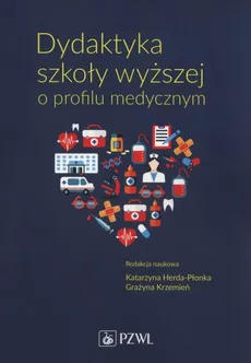 Dydaktyka szkoły wyższej o profilu medycznym - Outlet - K. Herda-Płonka, G. Krzemień