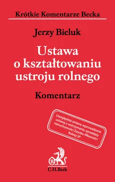 Ustawa o kształtowaniu ustroju rolnego Komentarz - Outlet - prof. UwB dr hab. Jerzy Bieluk