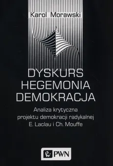 Dyskurs Hegemonia Demokracja - Karol Morawski
