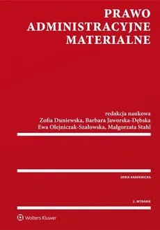 Prawo administracyjne materialne - Zofia Duniewska, Barbara Jaworska-Dębska, Ewa Olejniczak-Szałowska, Małgorzata Stahl