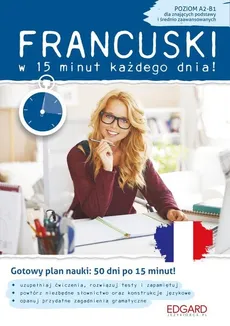 Francuski w 15 minut każdego dnia dla znających podstawy i średnio zaawansowanych - Klaudyna Banaszek, Anna Samborowska