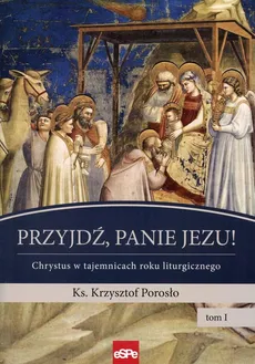 Przyjdź, Panie Jezu - Krzysztof Porosło