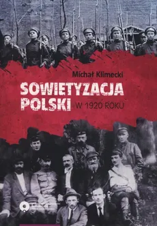 Sowietyzacja Polski w 1920 roku - Michał Klimecki