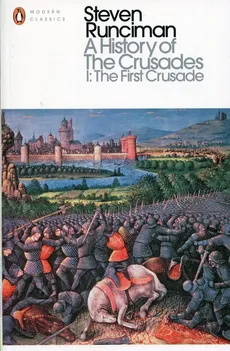 A Historyof the Crusades I The First Crusade - Steven Runciman
