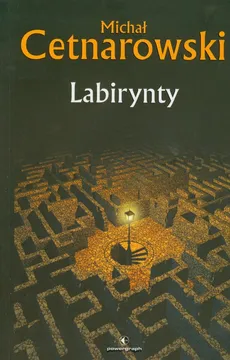Labirynty - Michał Cetnarowski