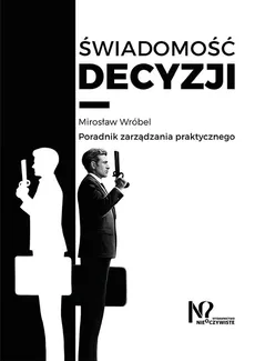Świadomość decyzji - Outlet - Mirosław Wróbel