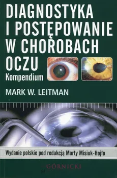 Diagnostyka i postępowanie w chorobach oczu - Leitman Mark W.