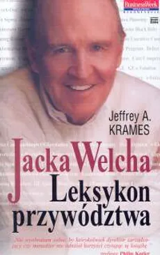 Jacka Welcha leksykon przywództwa - Krames Jeffrey A.