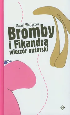 Bromby i Fikandra wieczór autorski - Maciej Wojtyszko