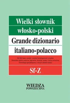 Wielki słownik włosko-polski Tom 4 Sf-Z - Ilona Łopieńska, Hanna Cieśla, Sikora Penazzi Jolanta, Elżbieta Jamrozik