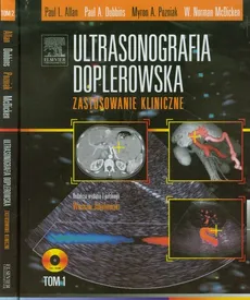 Ultrasonografia doplerowska Zastosowanie kliniczne Tom 1-2 - Pozniak Myron A., W.Norman McDicken, Dubbins Paul A., Allan Paul L.