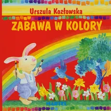Zabawa w kolory - Urszula Kozłowska