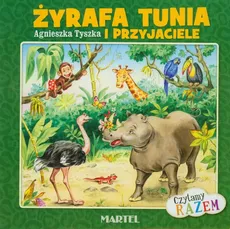 Żyrafa Tunia i przyjaciele - Agnieszka Tyszka