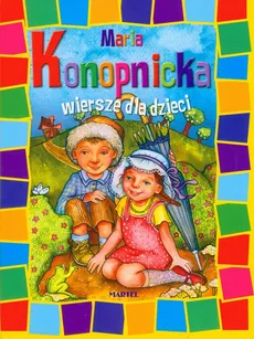 Wiersze dla dzieci Maria Konopnicka - Maria Konopnicka