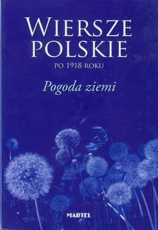 Wiersze polskie po 1918 roku Pogoda ziemi - Marcin Sendecki