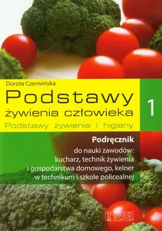 Podstawy żywienia człowieka 1 Podręcznik Podstawy żywienia i higieny - Dorota Czerwińska