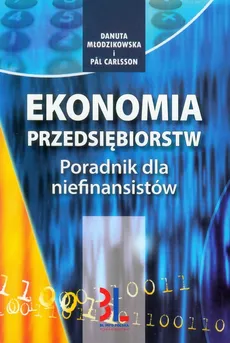 Ekonomia przedsiębiorstw Poradnik dla niefinansistów - Pal Carlsson, Danuta Młodzikowska