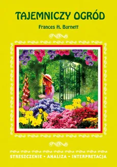 Tajemniczy ogród Frances H. Burnett - Marta Zawłocka
