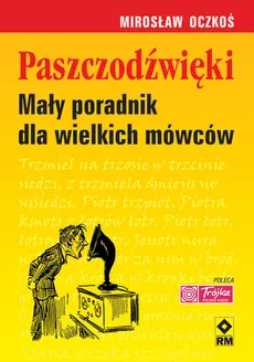 Paszczodźwięki Mały poradnik dla wielkich mówców - Mirosław Oczkoś