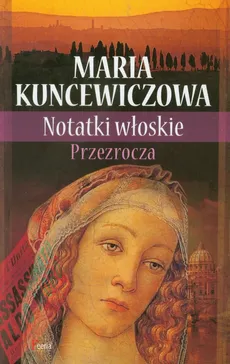 Notatki włoskie Przezrocza - Maria Kuncewiczowa