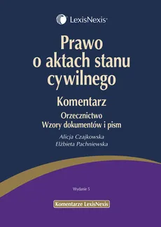 Prawo o aktach stanu cywilnego Komentarz - Elżbieta Pachniewska, Alicja Czajkowska