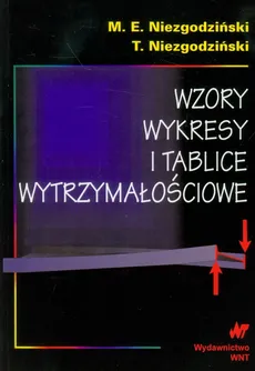 Wzory wykresy i tablice wytrzymałościowe - Niezgodziński Michał Edward, Tadeusz Niezgodziński