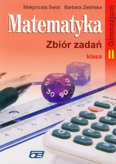 Matematyka 2 Zbiór zadań - Barbara Zielińska, Małgorzata Świst
