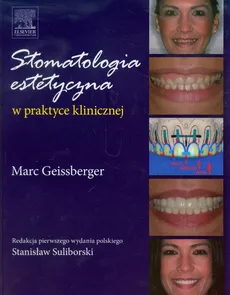 Stomatologia estetyczna w praktyce klinicznej - Marc Geissberger