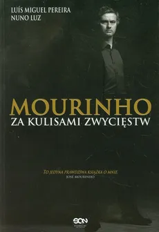 Mourinho Za kulisami zwycięstw - Pereira Luis Miguel Luz Nuno