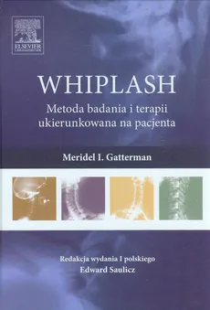 WHIPLASH Metoda badania i terapii ukierunkowana na pacjenta - Gatterman Meridel I.