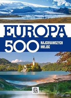 Europa 500 najciekawszych miejsc