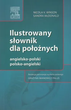 Ilustrowany słownik dla położnych angielsko-polski polsko-angielski - Winson Nicola V., Sandra McDonald