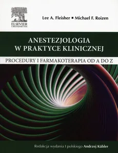 Anestezjologia w praktyce klinicznej - Fleisher Lee A. Roizen Michael F.