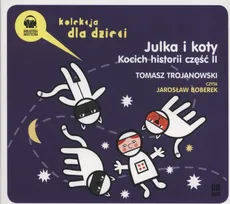 Julka i koty Kocich historii część 2 - Tomasz Trojanowski