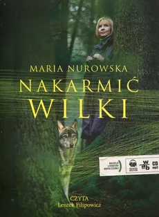 Nakarmić wilki - Maria Nurowska