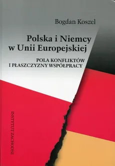 Polska i Niemcy w Unii Europejskiej - Outlet - Bogdan Koszel