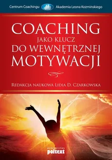 Coaching jako klucz do wewnętrznej motywacji - Czarkowska Lidia D.