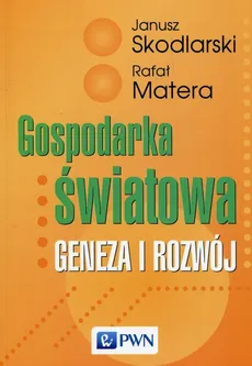 Gospodarka światowa - Outlet - Rafał Matera, Janusz Skodlarski