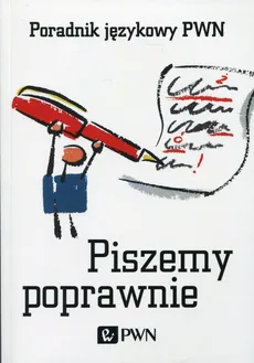 Piszemy poprawnie Poradnik językowy PWN - Aleksandra Kubiak-Sokół