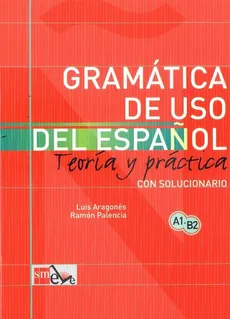 Gramatica de uso del espanol A1 - B2 Teoria y practica - Outlet
