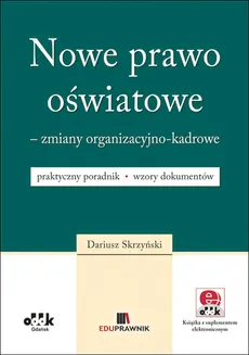 Nowe prawo oświatowe - zmiany organizacyjno-kadrowe - Dariusz Skrzyński