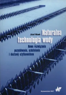 Naturalna technologia wody - Józef Wowk